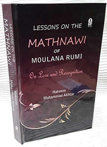 Lessons on the Mathnawi of Moulana Rumi On Love and Recognition