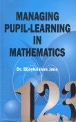 Managing Pupil-Learning In Mathematics