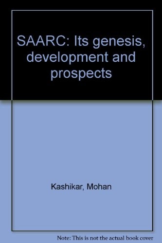 SAARC: Its genesis, development and prospects