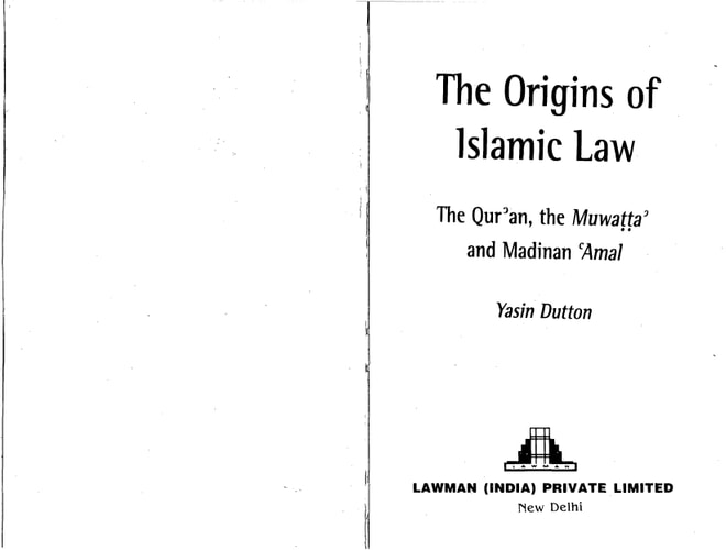 The Origins of Islamic Law The Qurʼan, the Muwaṭṭaʼ and Madinan ʻAmal