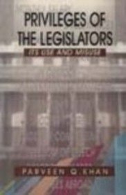 Privileges of the legislators: Its use and misuse