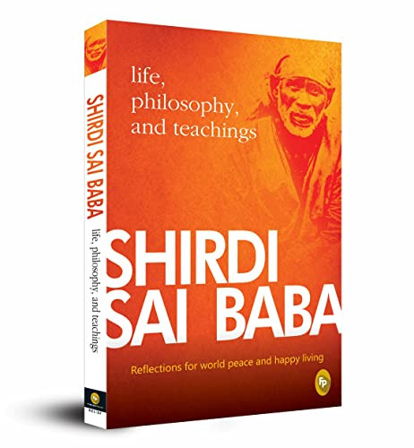 Shirdi Sai Baba: Life, Philosophy & Teachings