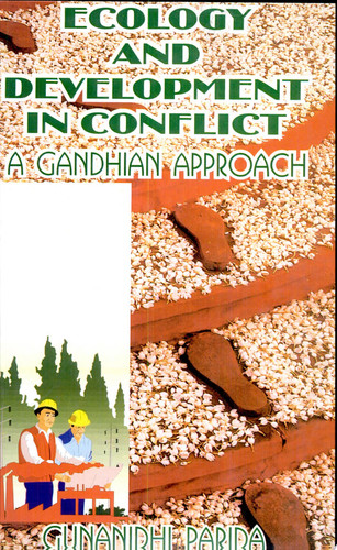 Ecology and Development in Conflict A Gandhian Approach