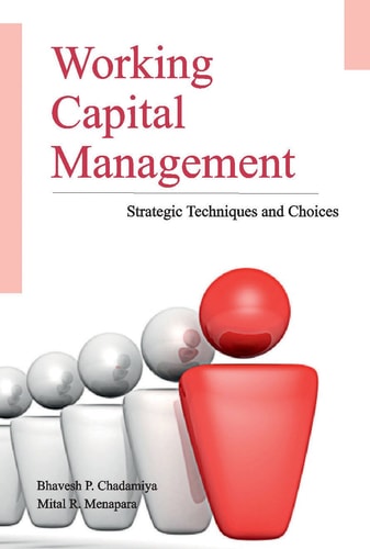 Working Capital Management Strategic Techniques and Choices