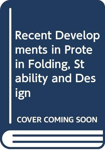 Recent Research Developments in Protein Folding Stability and Design