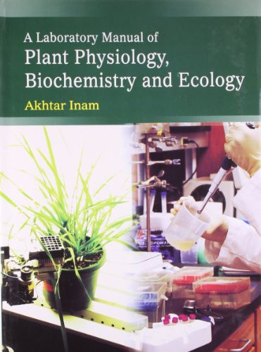A Laboratory Manual of Plant Physiology, Biochemistry and Ecology