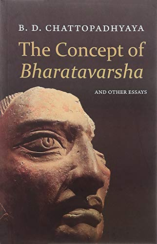 The Concept Of Bharatavarsha And Other Essays