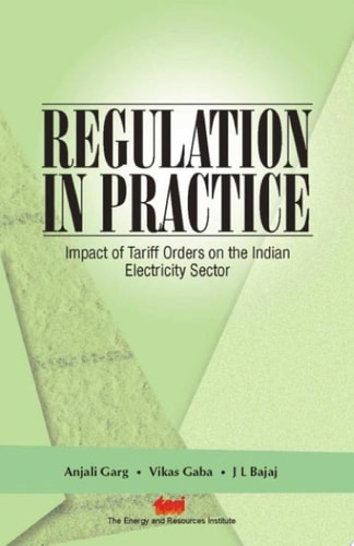 Regulation in Practice impact of tariff orders on the Indian electricity Sector