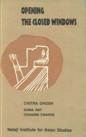 Opening the Closed Windows : The Role of Women in Indian Society - The Reality and Ideal as Envisaged by Subhas Chandra Bose