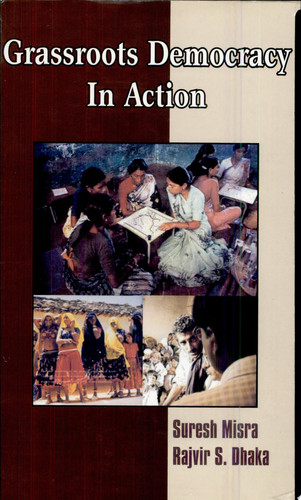 Grassroots Democracy in Action A Study of Working of PRIs in Haryana