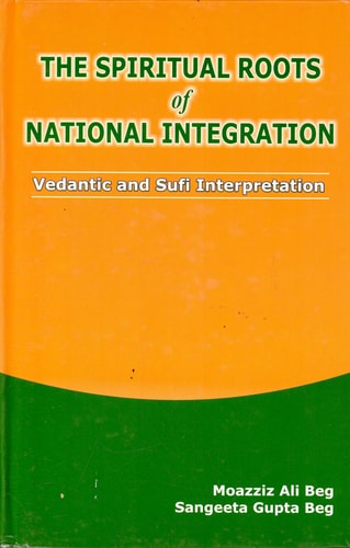 The Spiritual Roots of National Integration - Vedantic and Sufi Interpretation