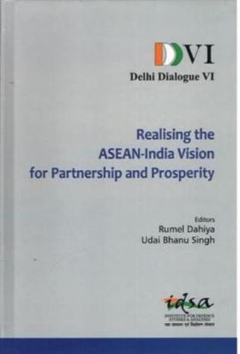 Delhi Dialogue VI Realising the ASEAN-India Vision for Partnership and Prosperity