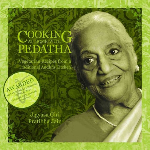 Cooking at Home with Pedatha: Vegetarian Recipes from a Traditional Andhra Kitchen