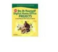 Do-it-Yourself Digital Home Office Projects