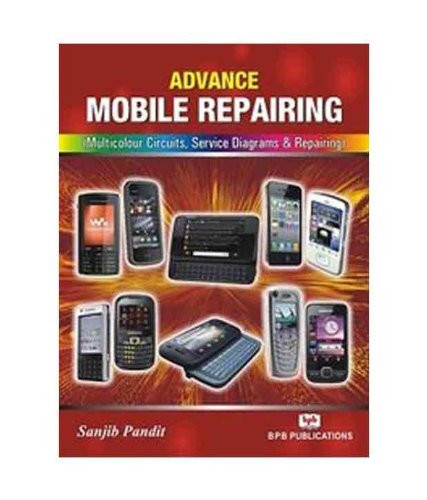 Advance Mobile Repairing (multicolour Circuits, Service Diagrams & Repairing).