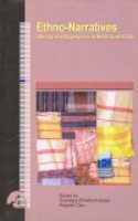 Ethno-narratives Identity and Experience in North East India