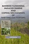Bamboo Flowering Induced Famine and Coping Mechanisms of Shifting Cultivators