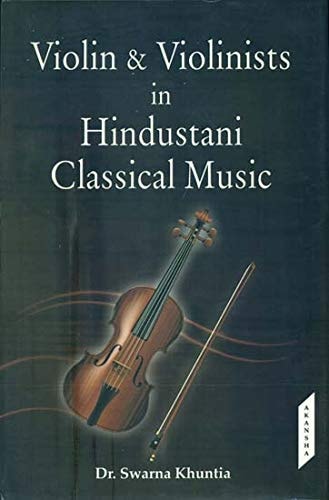 Violin & Violinists in Hindustani Classical Music