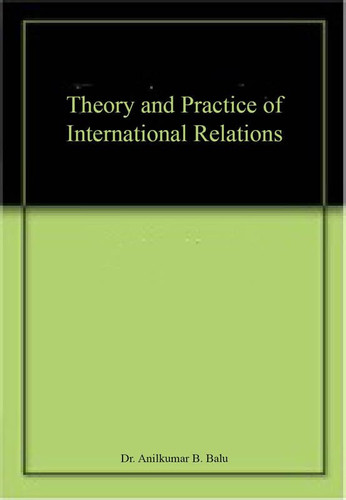 Theory and Practice of International Relations