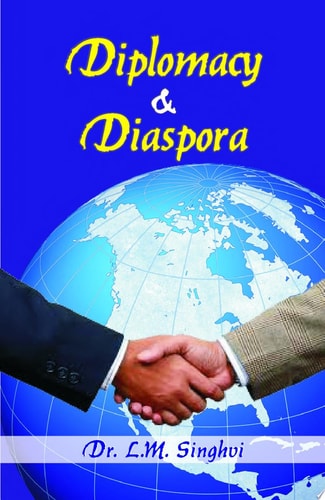 Diplomacy & Diaspora Diplomacy & Diaspora: The Role of Diplomacy in India's Relations with the World