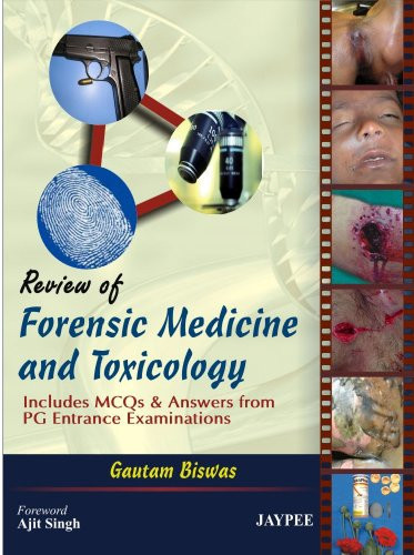 Review of Forensic Medicine and Toxicology Includes MCQs and Answers from PG Entrance Examination
