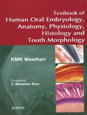 Textbook of Human Oral Embryology Anatomy Physiology Histology and Tooth Morphology