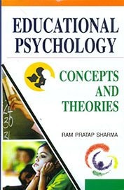 Educational Psychology: Concepts and Theories