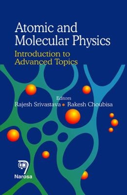 Atomic and Molecular Physics Introduction to Advanced Topics