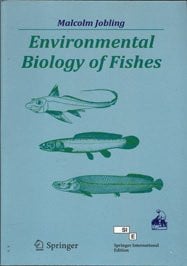 ENVIRONMENTAL BIOLOGY OF FISHES (FISH AND FISHERIES SERIES, VOLUME 16)