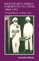 Indentured Indian Emigrants to Natal 1860-1902