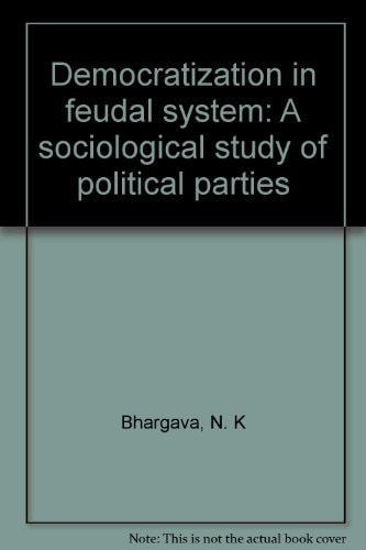 Democratization in feudal system: A sociological study of political parties