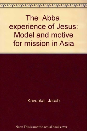 The "Abba" experience of Jesus: Model and motive for mission in Asia
