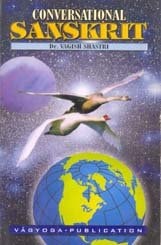 Vāgyoga conversational Sanskrit =: Sambhāṣaṇīyaṃ Saṃskr̥tam (Vāgyoga-chetanā-granthamālā)