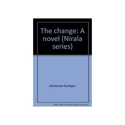 The change: A novel (Nirala series)