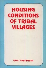 Housing conditions of tribal villages: A case study of the Bhils of tribal sub-plan area of Rajasthan