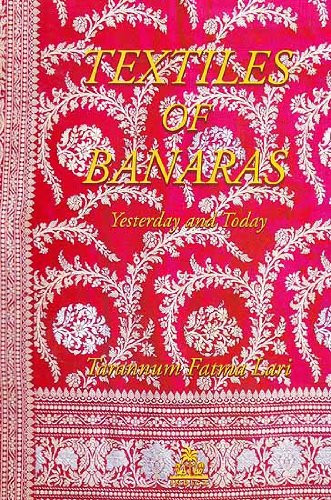 Textiles of Banaras Yesterday and Today