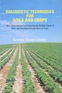 Diagnostic Techniques For Soils And Crops Their Value And Use In Estimating The Fertility Status Of Soils And Nutritional Requirement Or Crops