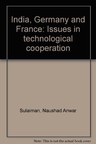 India, Germany, and France: Issues in technological cooperation
