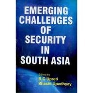 Emerging Challenges of Security in South Asia Nature, Dimensions & Implications