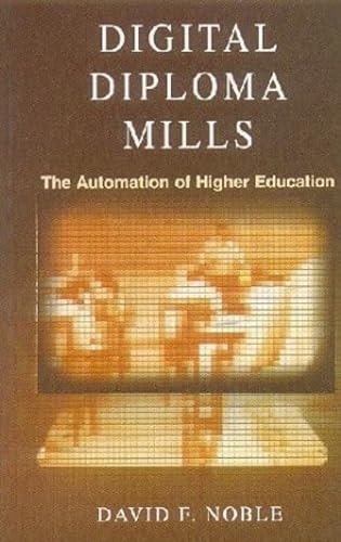 Digital Diploma Mills; The Automation of Higher Education