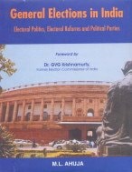 General Elections in India ; Electoral Politics, Electoral Reforms and Political Parties