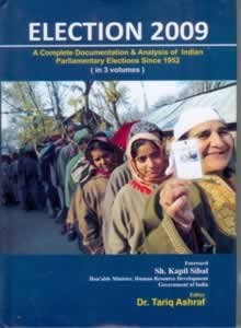 Election 2009: A Complete Documentation & Analysis of Indian Parliamentary Elections Since 1952