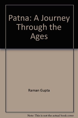 Patna, a Journey Through the Ages