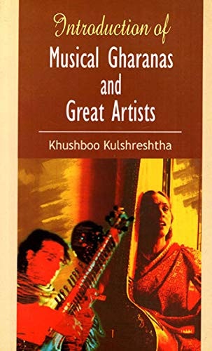 Introduction of Musical Gharanas and Great Artist