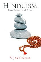 Hinduism From Maya to Moksha