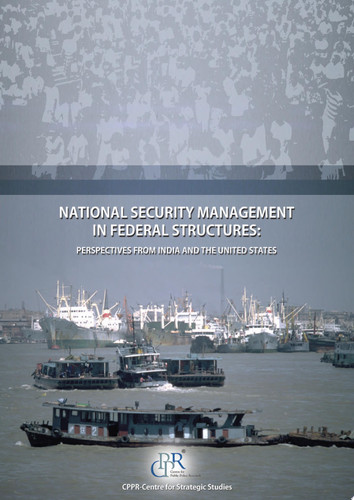 National Security Management in Federal Structures Perspectives from India and the United States