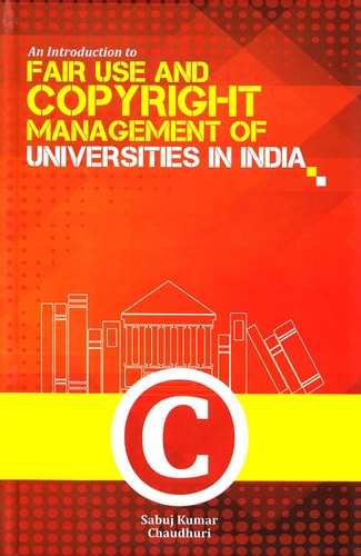 An Introduction to Fair Use and Copyright Management of Universities in India