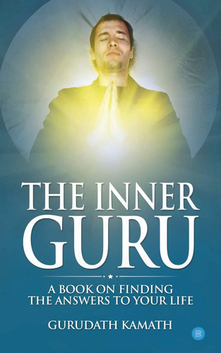 The Inner Guru (A Book on Finding the Answers to Your Life)