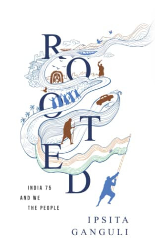 Rooted, India 75, And We, The People