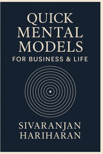Quick Mental Models For Business & Life